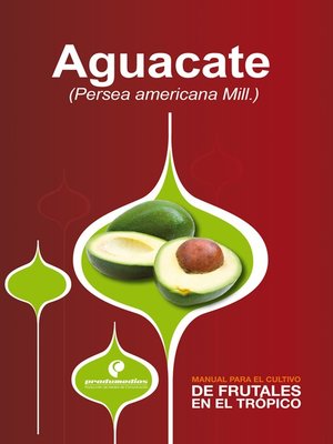 cover image of Manual para el cultivo de frutales en el trópico. Aguacate